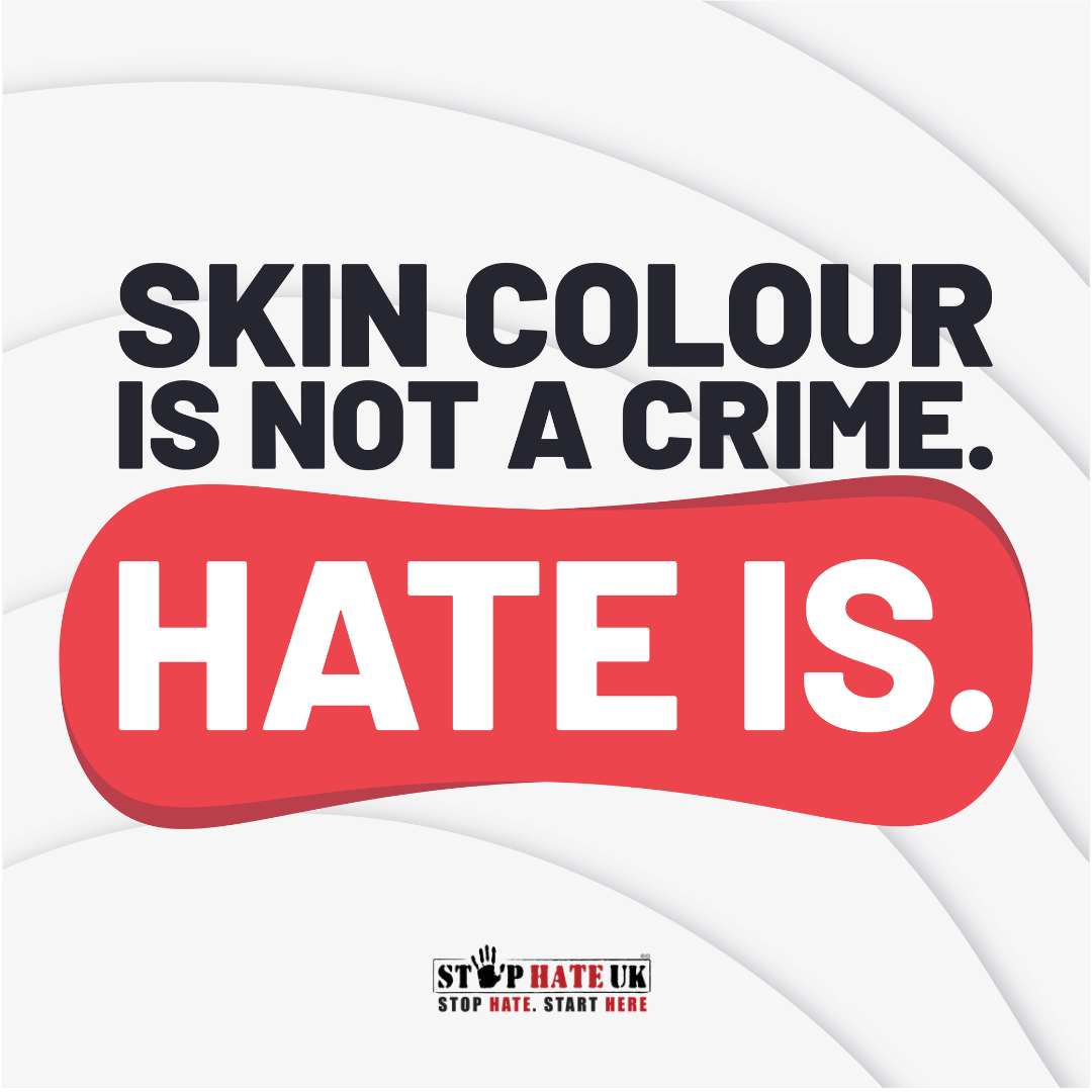 https://www.stophateuk.org/wp-content/uploads/2022/10/Stop-Hate-Racism_skin-colour-isnt-a-crime-1x1-1.png